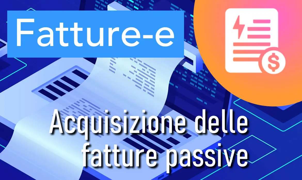 Fatture-e - Acquisizione delle fatture passive